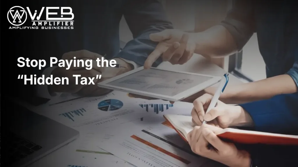 Stop Paying the “Hidden Tax”